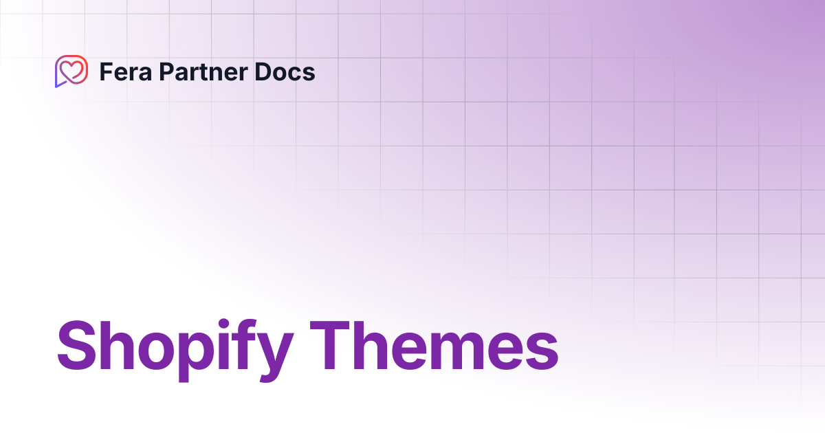 Shopify Themes | Fera Partner Docs